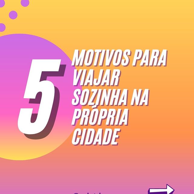 5 movitos para viajar sozinha na própria cidade